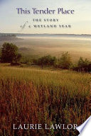 This tender place the story of a wetland year /