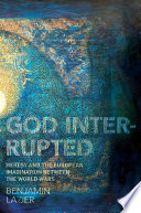 God interrupted heresy and the European imagination between the world wars /