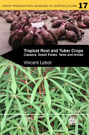 Tropical root and tuber crops cassava, sweet potato, yams and aroids /