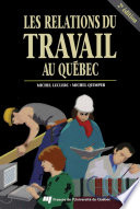Les relations du travail au Québec, 2e édition /