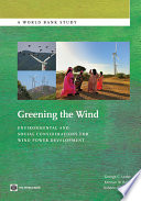 Greening the wind environmental and social considerations for wind power development /
