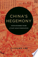 China's hegemony : four hundred years of East Asian domination /