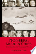 Pioneers of modern China understanding the inscrutable Chinese /