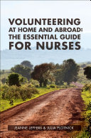 Volunteering at home and abroad the essential guide for nurses /