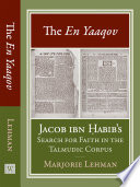 The En Yaaqov Jacob ibn Abib's search for faith in the talmudic corpus /