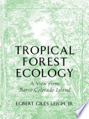 Tropical forest ecology a view from Barro Colorado Island /