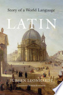 Latin : story of a world language /