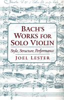 Bach's works for solo violin style, structure, performance /