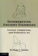 Interpreting ancient figurines context, comparison, and prehistoric art /