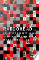 Radiohead and the resistant concept album how to disappear completely /