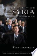 Inheriting Syria Bashar's trial by fire /