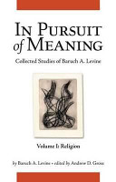 In pursuit of meaning collected studies of Baruch A. Levine.