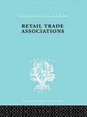 Retail trade associations a new form of monopolist organisation in Britain; a report to the Fabian society /