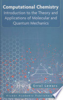 Computational chemistry introduction to the theory and applications of molecular and quantum mechanics /