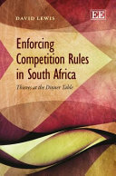 Enforcing competition rules in South Africa : thieves at the dinner table /