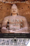 China between empires the northern and southern dynasties /