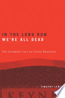 In the long run we're all dead the Canadian turn to fiscal restraint /