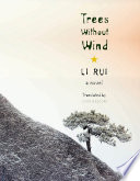 Trees without wind : a novel /