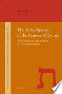 The verbal system of the Aramaic of Daniel an explanation in the context of grammaticalization /