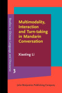 Multimodality, interaction and turn-taking in Mandarin conversation /
