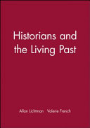Historians and the living past : the theory and practice of historical study /