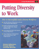 Putting diversity to work how to successfully lead a diverse workforce /