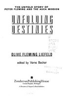 Unfolding destinies: the untold story o Peter Fleming and the Auca mission/