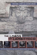 Lords of Lambityeco Political Evolution in the Valley of Oaxaca during the Xoo Phase /