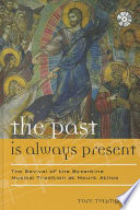 The past is always present the revival of the Byzantine musical tradition at Mount Athos /