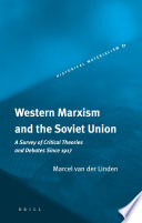 Western Marxism and the Soviet Union a survey of critical theories and debates since 1917 /
