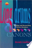 Long drums and canons : teaching and researching African Literature. /