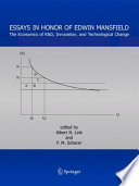 Essays in Honor of Edwin Mansfield The Economics of R&D, Innovation, and Technological Change /