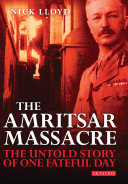 The Amritsar Massacre the untold story of one fateful day /