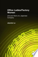 Office ladies, factory women : life and work at a Japanese company /
