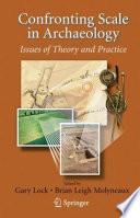 Confronting Scale in Archaeology Issues of Theory and Practice /