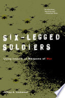 Six-legged soldiers using insects as weapons of war /