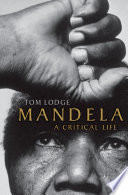 Mandela a critical life /