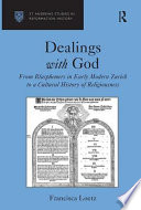 Dealings with God from blasphemers in early modern Zurich to a cultural history of religiousness /