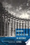 Modern architecture in historic cities policy, planning, and building in contemporary France /