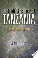 The political economy of Tanzania : decline and recovery /