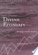 Divine economy theology and the market /
