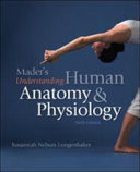 Mader's understanding human anatomy and physiology /