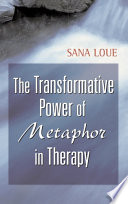 The transformative power of metaphor in therapy