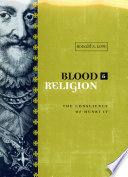 Blood and religion the conscience of Henri IV, 1553-1593 /