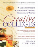 Creative colleges a guide for student actors, artists, dancers, musicians and writers /