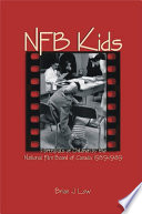 NFB kids portrayals of children by the National Film Board of Canada 1939-89 /