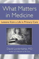 What matters in medicine lessons from a life in primary care /