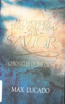 No wonder they call him the savior : chronicles of the cross /