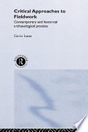 Critical approaches to fieldwork contemporary and historical archaeological practice /