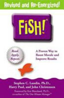 Fish! : a remarkable way to boost morale and improve results /